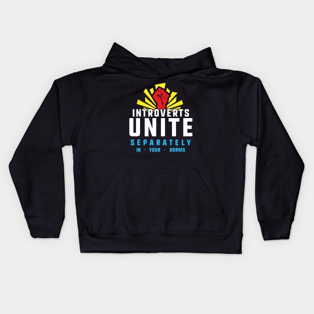 Introverts Unite Separately in Dorms Funny Student Introvert Kids Hoodie by Xeire